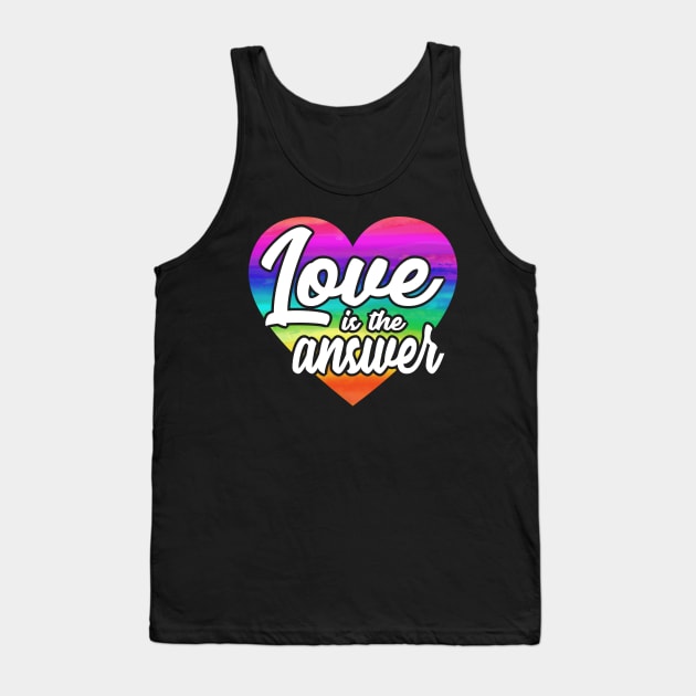 Love Is The Answer Tank Top by SiGo